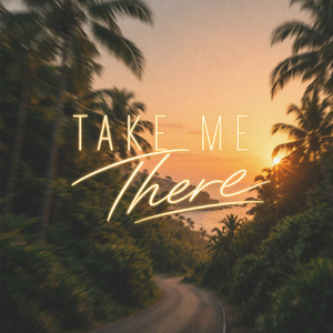 Take Me There by Palmero
