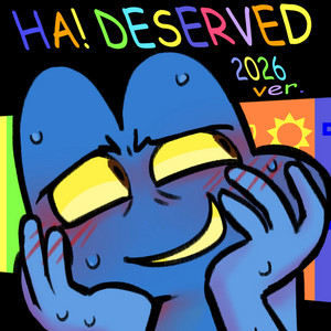 HA! DESERVED by divineruins