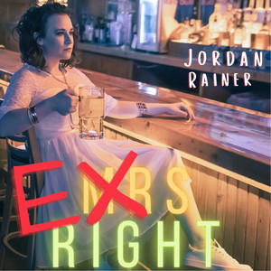 Ex Mrs Right by Jordan Rainer