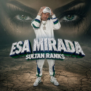Esa Mirada by Sultan Ranks