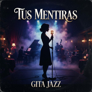 TUS MENTIRAS by GITA JAZZ