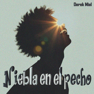 Niebla en el Pecho by Derek Miel