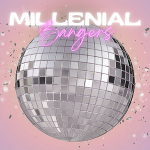 Millenial Bangers