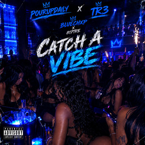Catch a Vibe by Bluechxp, Pourupdaily, 817Tre, Tr3