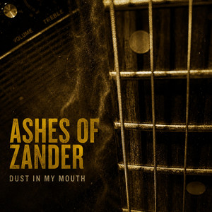 Dust In My Mouth by Ashes of Zander