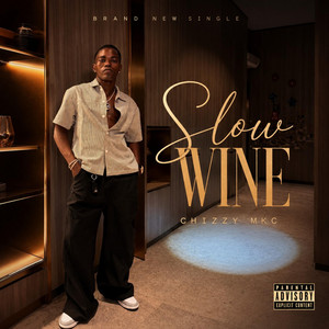 Slow Wine by Chizzy Mkc