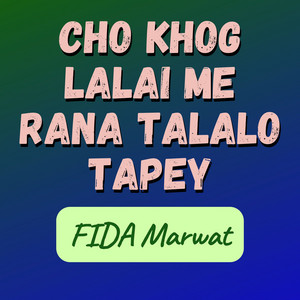 Cho Khog lalai Me Rana Talalo Tapey (feat. zahiruddin Marwat)