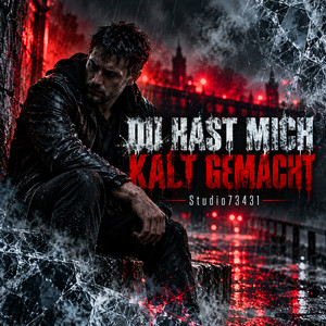 Du hast mich kalt gemacht by Studio73431