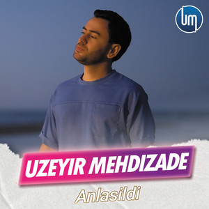 Uzeyir Mehdizade - Anlasildi