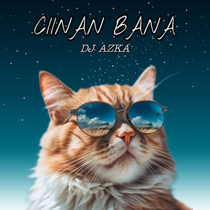 DJ AZKA - Ciinan Bana