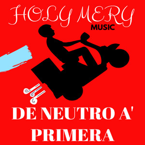 Holy Mery - De Neutro a Primera