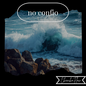no confio by ChanchoFlow
