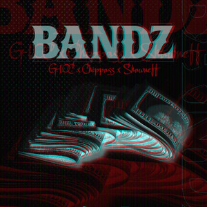 Bandz by G-LOC, Chippass, Shawn eff