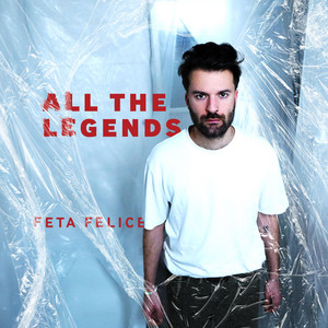 All The Legends by Feta Felice
