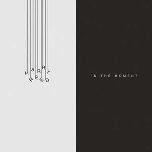 In The Moment by Harry Reed