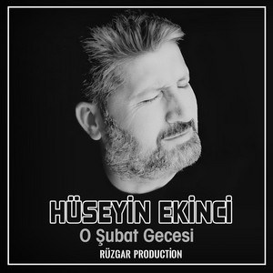 Hüseyin Ekinci - O Şubat Gecesi