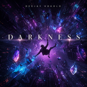Darkness by Deejay Kokolo
