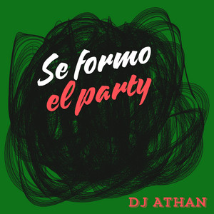 Se formo el party by Dj Athan