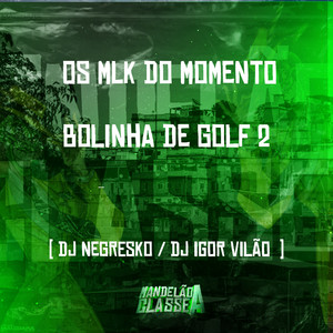 Os Mlk do Momento Bolinha de Golf 2