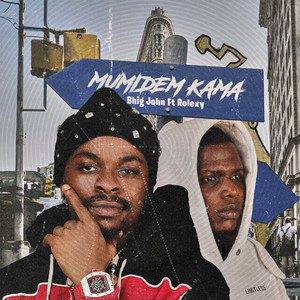 Mumidem Kama by Bhig John, Rolexy