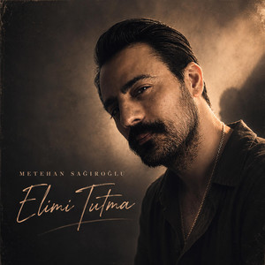 Elimi Tutma by Metehan Sağıroğlu