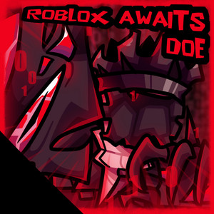 ROBLOX AWAITS DOE by Cosmic__