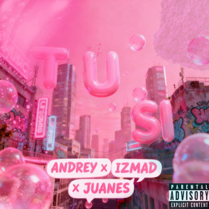 TU SI by Andrey, Izmad, Juanes