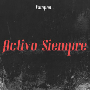 Activo Siempre by Vampeo