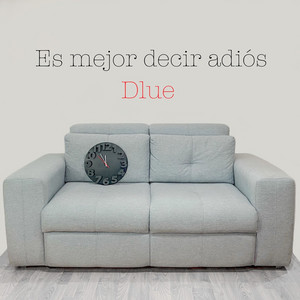 Es Mejor Decir Adiós by DLUE