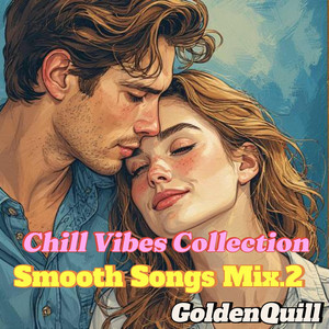 Chill Vibes Collection Smooth Songs Mix.2