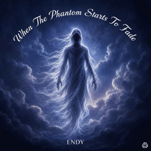 When The Phantom Starts To Fade by Endy
