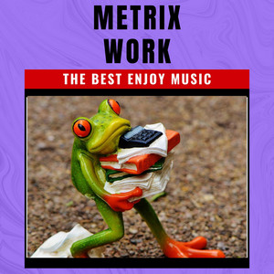 WORK by MATRIX