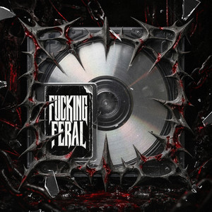 Fucking Feral by Dark Matter, REVIVAN, WAYDH