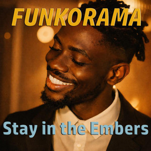 Stay in the Embers by Funkorama