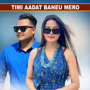 Saugat Jung Thapa & Annu Chaudhary - Timi Aadat Baneu Mero
