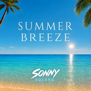 Summer Breeze by Sonny Solaro