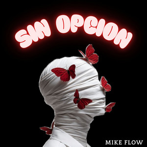 Sin Opcion by MIKE FLOW