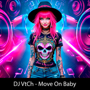 Move On Baby by DJ VtCh