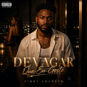 Devagar Que Eu Gosto by Vinny Loureto