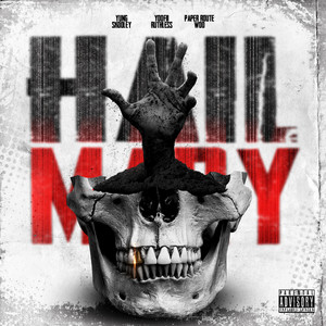 Hail Mary by Yung Skooley, Yoodii Ruthless, PaperRoute Woo