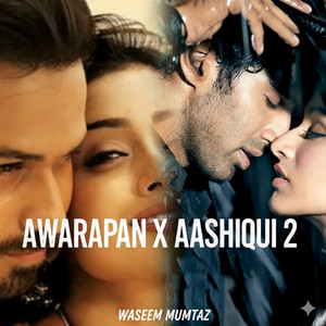 Awarapan X Aashiqui 2