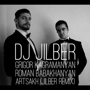 Jilber - Artsakh (Jilbér Remix) [feat. Grigor Kagramanyan & Roman Babakhanyan]