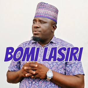 Alh Basit Aponle Anobi - BOMI LASIRI