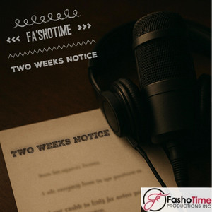 Two Weeks Notice by Fa'shotime