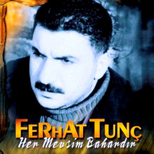 Ferhat Tunç - Sen Ateş Ol Ben Yanayım