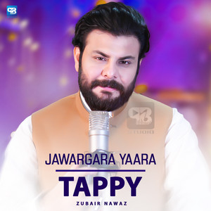 Zubair Nawaz - Jawargara Yaara Tappy