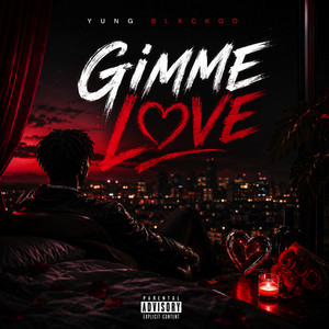 Give Me Love by Yung Blxckgo
