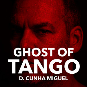 Ghost of Tango by D. Cunha Miguel