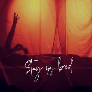 Stay in bed