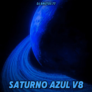 Saturno Azul V8 - Funk by Dj brutos 77